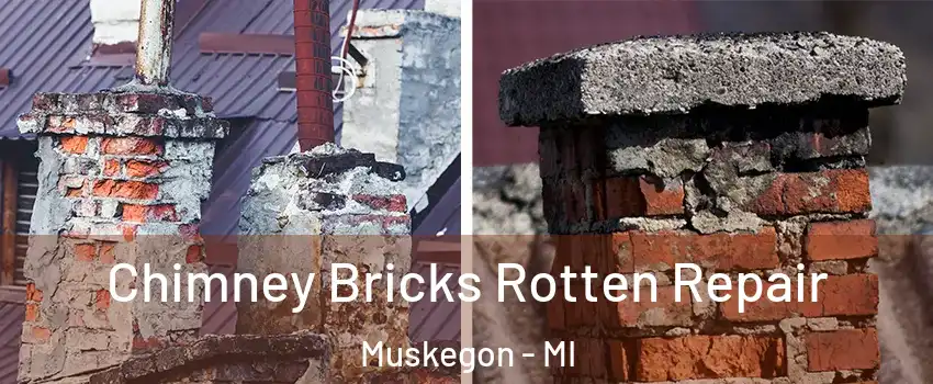  Chimney Bricks Rotten Repair Muskegon - MI