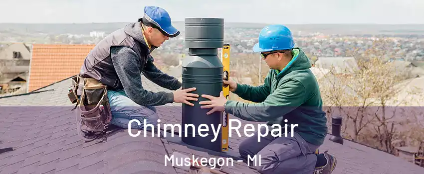  Chimney Repair Muskegon - MI