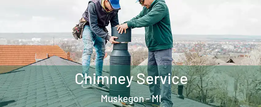  Chimney Service Muskegon - MI