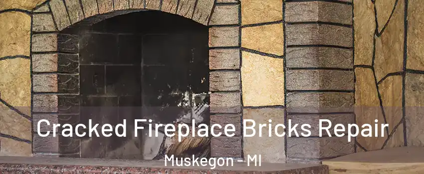  Cracked Fireplace Bricks Repair Muskegon - MI