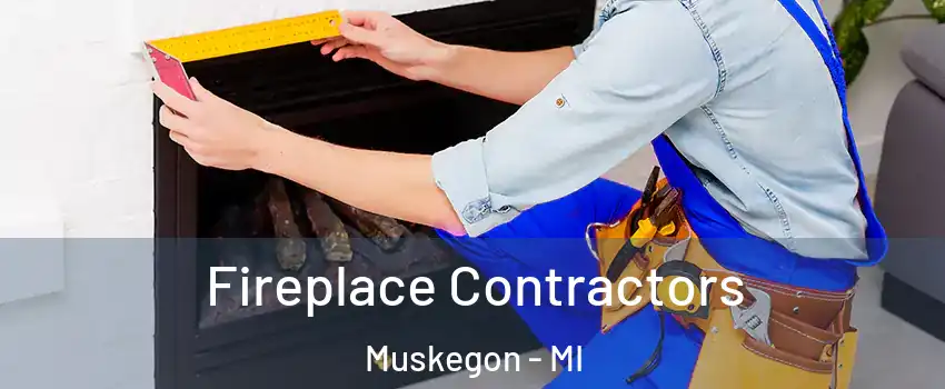  Fireplace Contractors Muskegon - MI