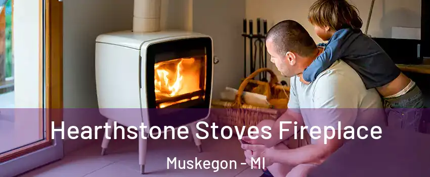  Hearthstone Stoves Fireplace Muskegon - MI