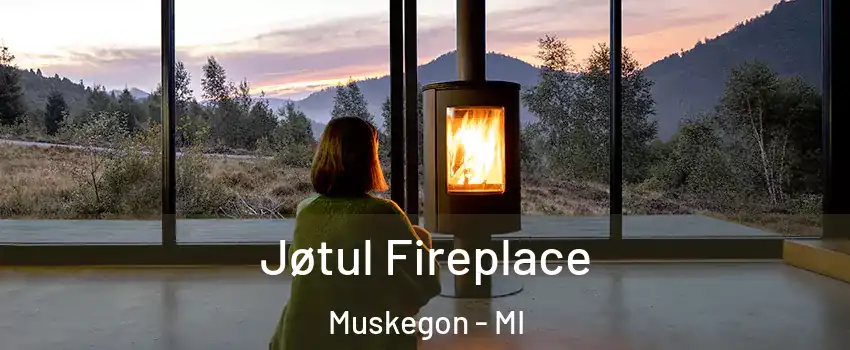  Jøtul Fireplace Muskegon - MI