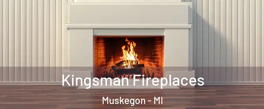  Kingsman Fireplaces Muskegon - MI