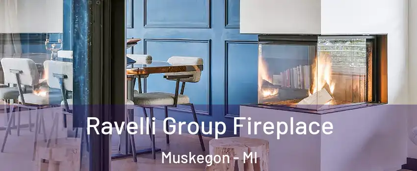  Ravelli Group Fireplace Muskegon - MI