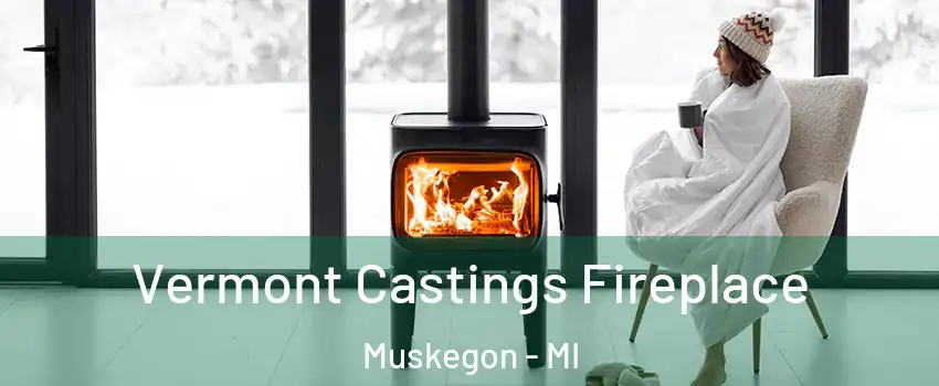  Vermont Castings Fireplace Muskegon - MI