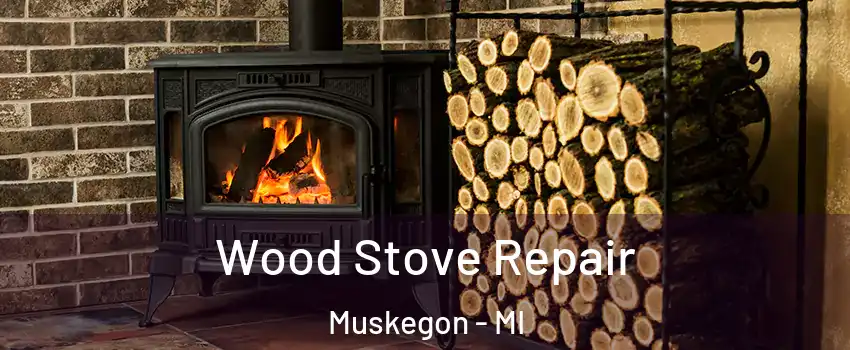  Wood Stove Repair Muskegon - MI